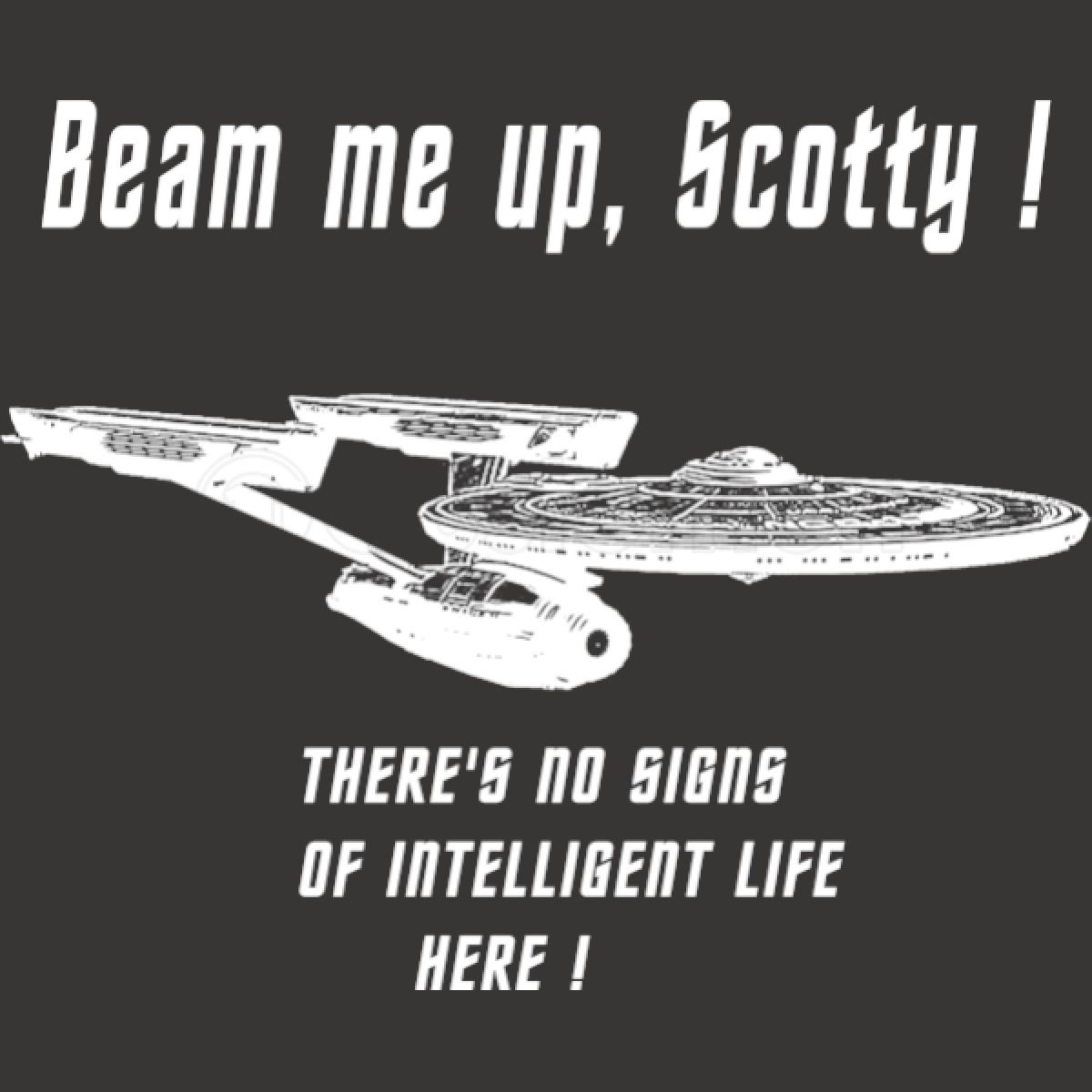 Beam Me Up Scotty Theres No Signs Of Intelleigent Life Here Iphone 66s