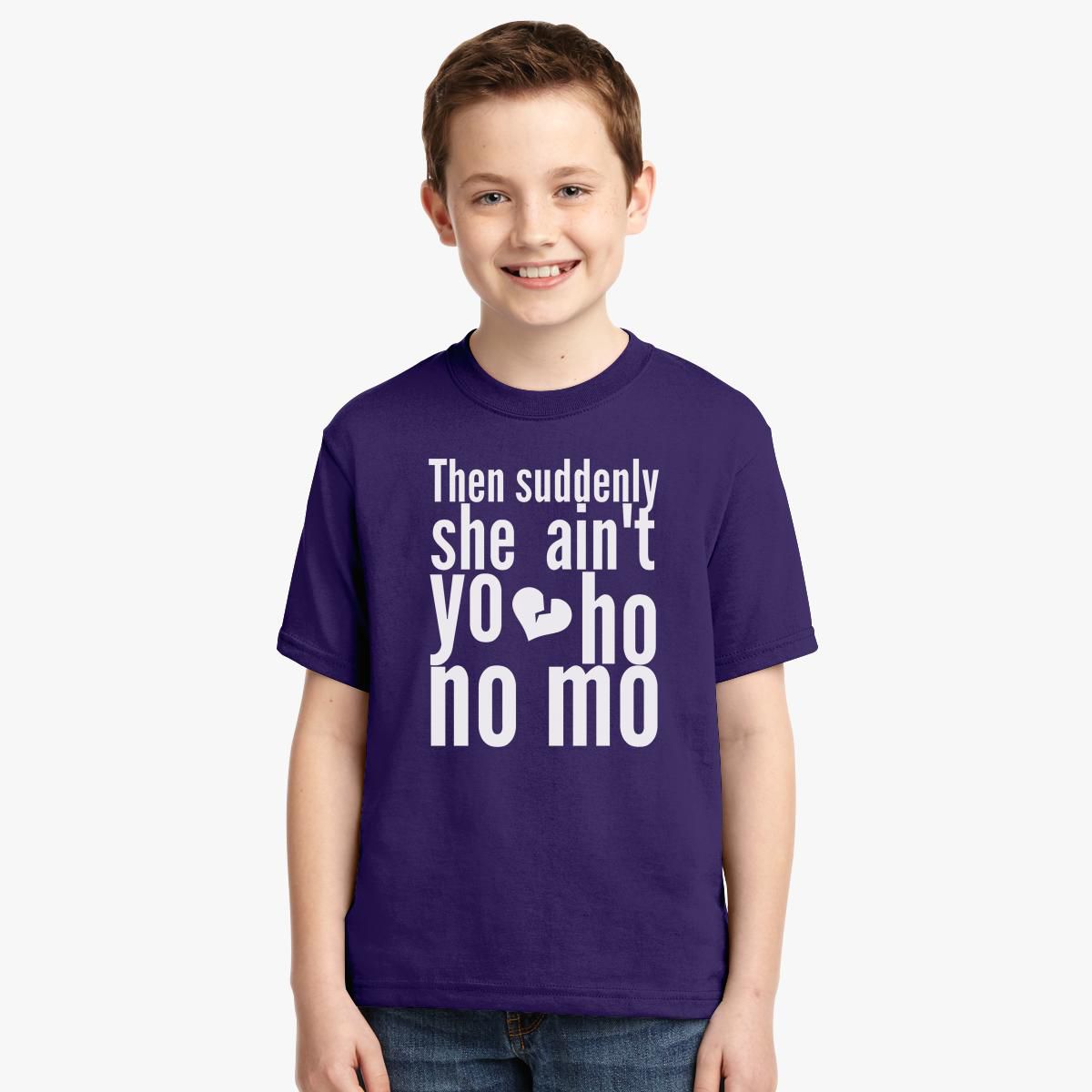 Then Suddenly She Ain't Yo Ho No Mo - The Office Youth T-shirt - Customon