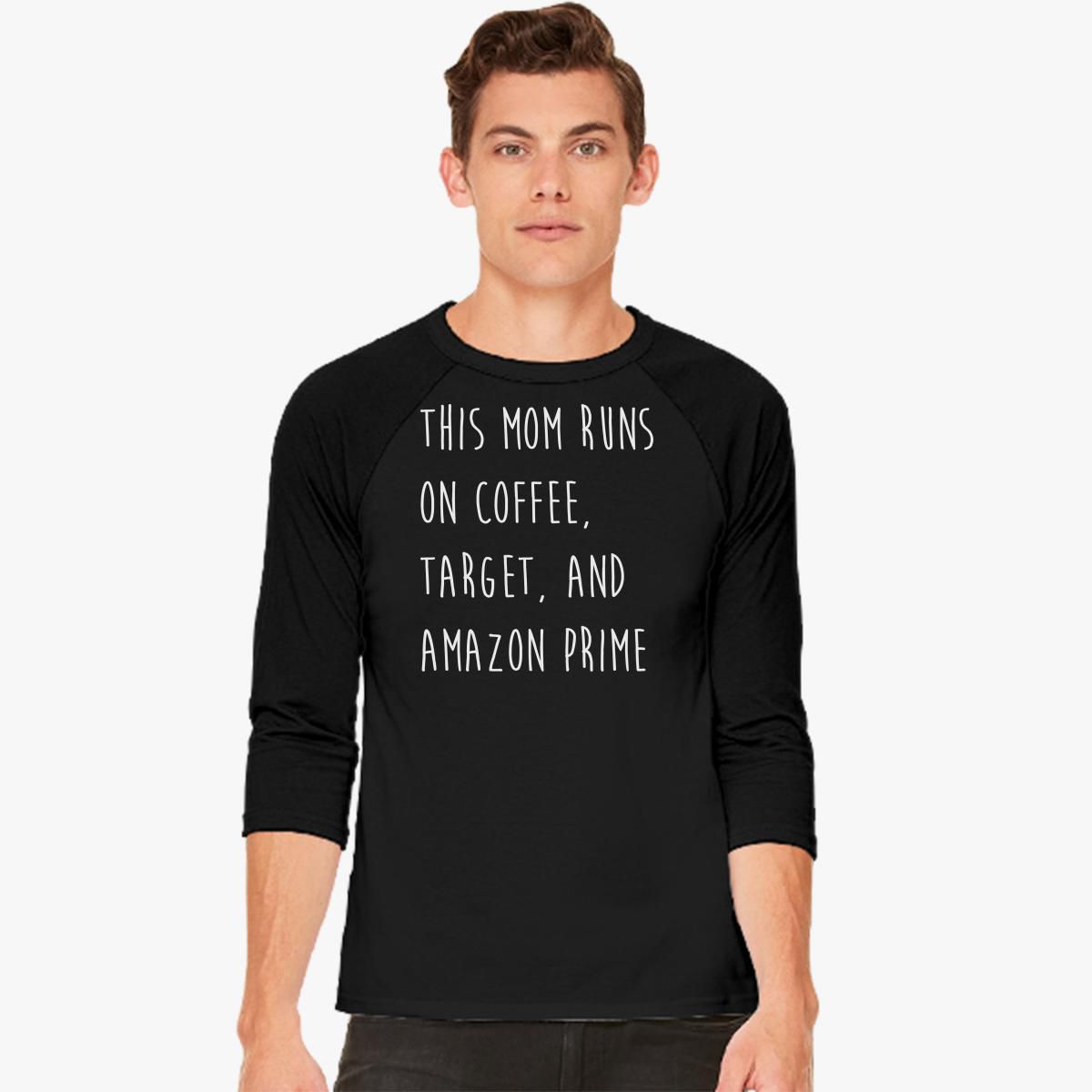This mom runs on coffee target and amazon prime Baseball Tshirt Customon