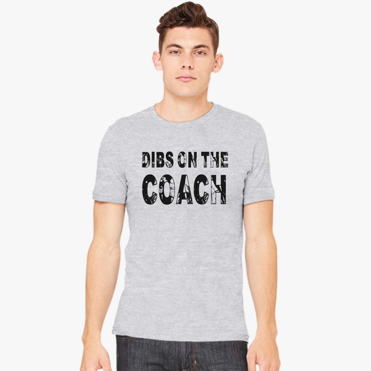 Dibs On The Coach Men's T-shirt - Customon