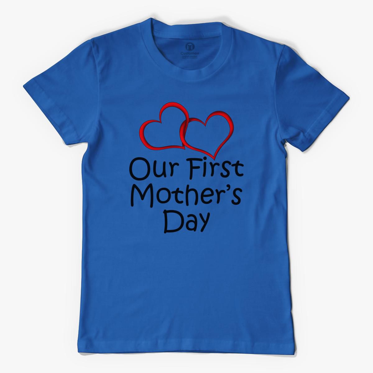Download Our first mothers day Men's T-shirt - Customon