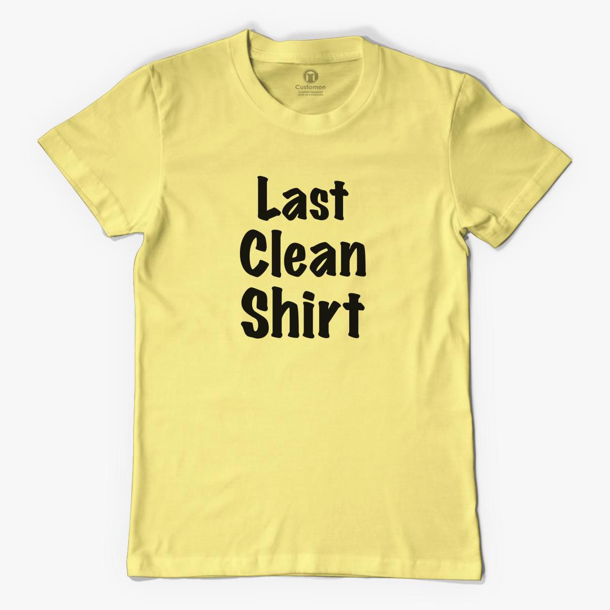 Last Clean Shirt Mens T Shirt Customon