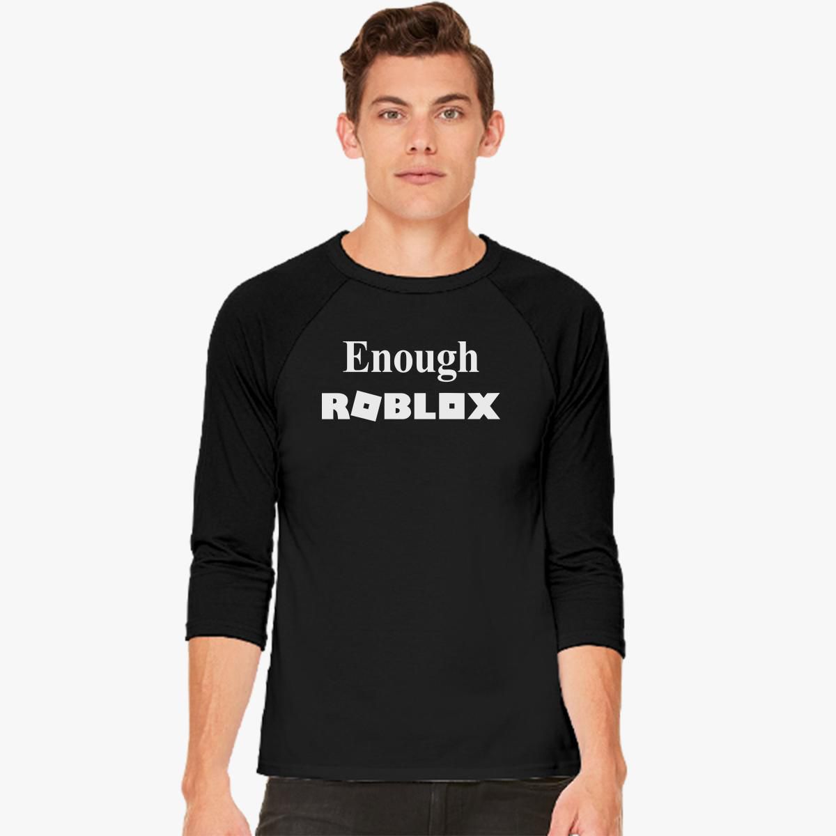 Enough Roblox Baseball T Shirt Customon - enough roblox baby onesies customon