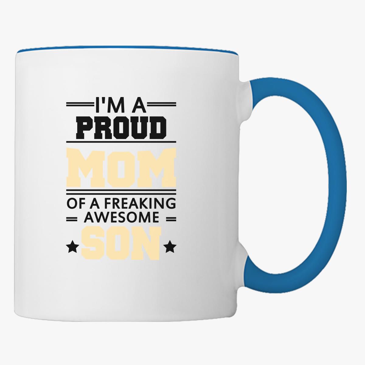 Download I'm A Proud Mom Of A Freaking Awesome Son Coffee Mug ...