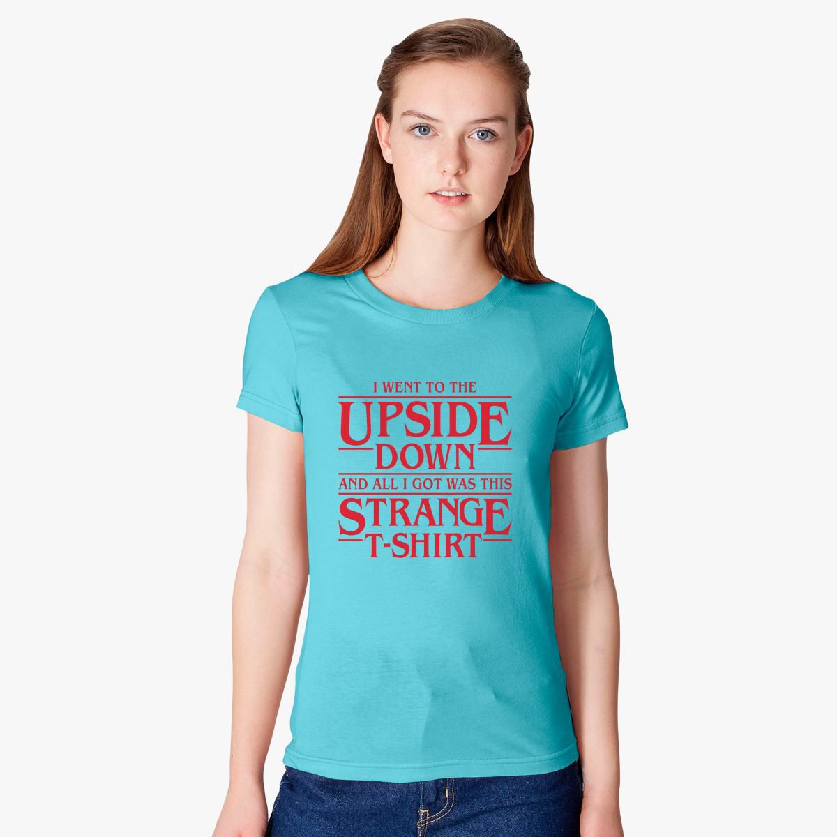 things upside down quote Women's T-shirt - Customon