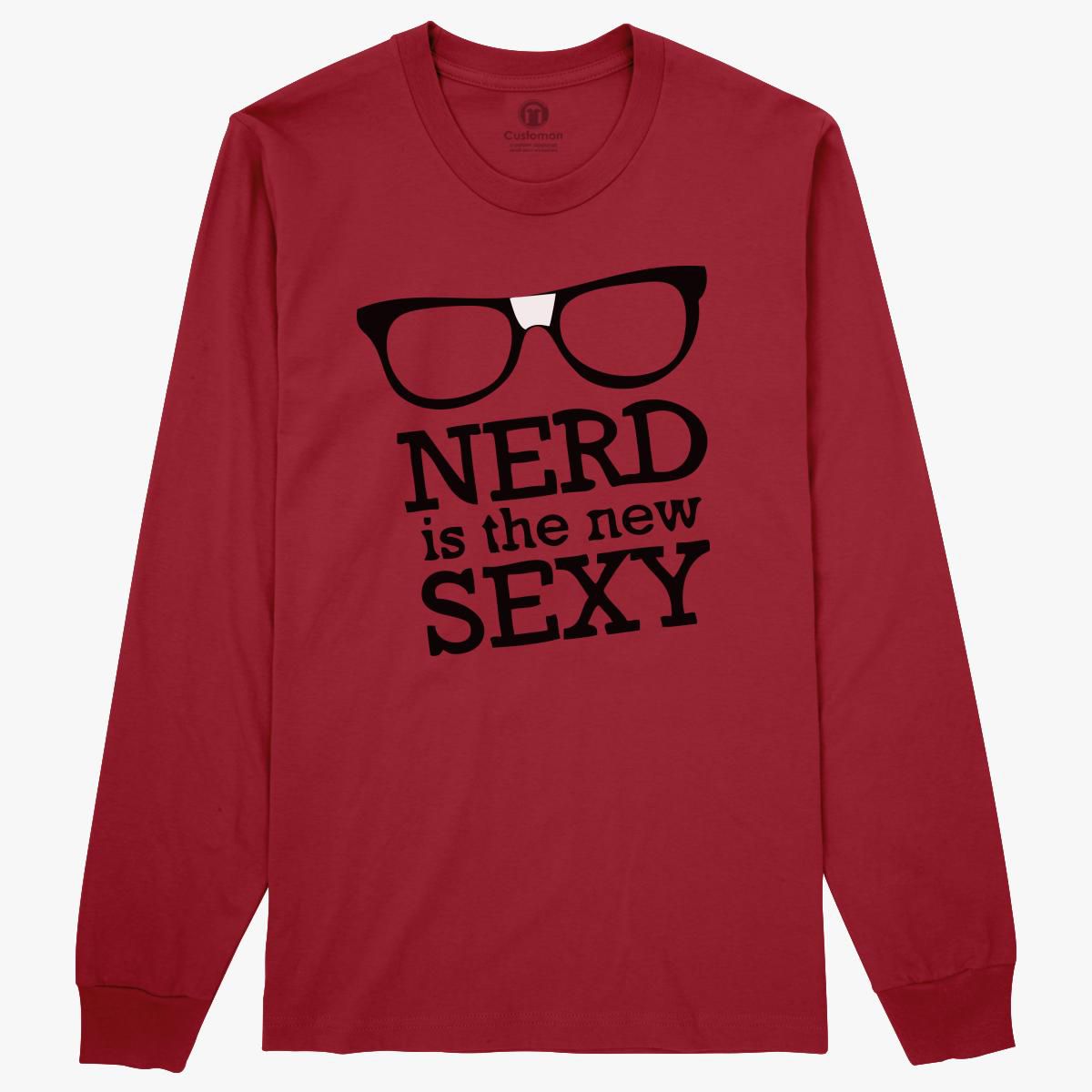 Nerd Is The New Sexy Long Sleeve T Shirt Customon 8857