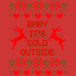 Baby it's cold outside ugly sweater