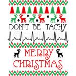 Don't Be Tachy  Merry Christmas 