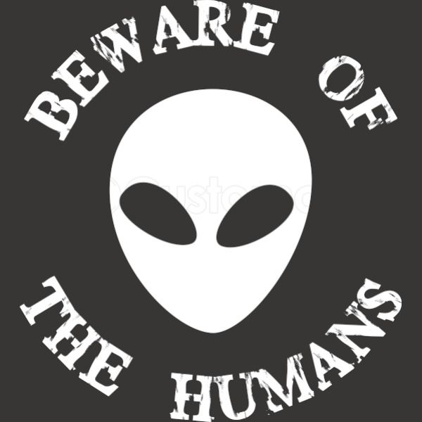 Beware Of The Humans Alien Youth T Shirt Customon - ufo mesh roblox