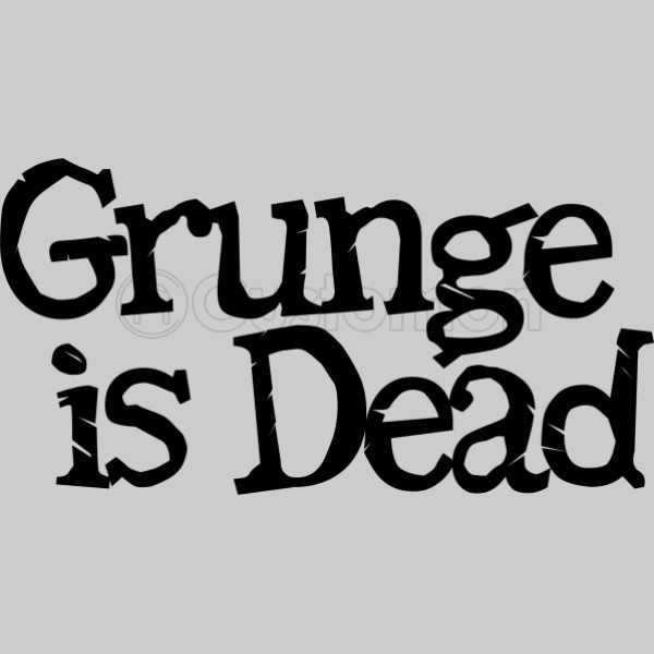 grunge is dead hoodie