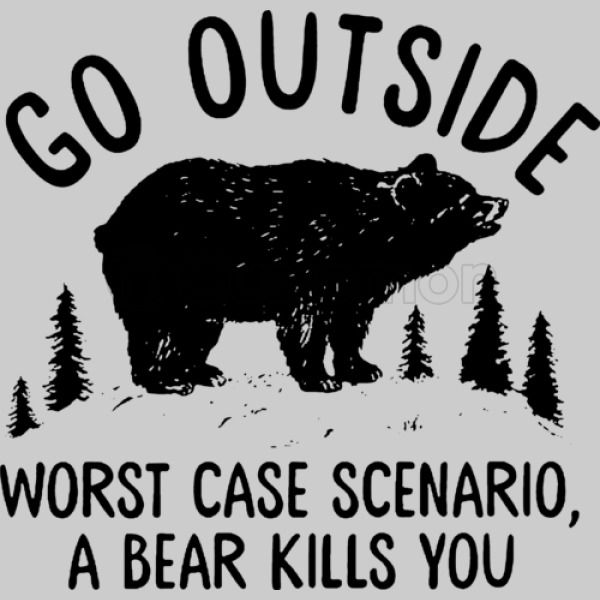 Go Outside Worst Case Scenario A Bear Kills You Youth T Shirt Customon - black bear hoodie roblox template