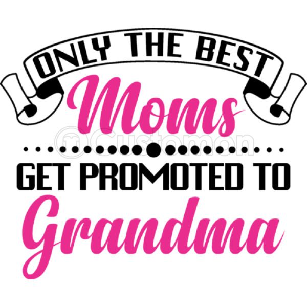 Mother Unisex Hoodie Sweatshirt Great Moms Get Promoted to Grandma 