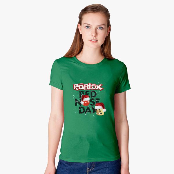 Roblox Christmas Design Red Nose Day Women S T Shirt Customon - roblox shirt green