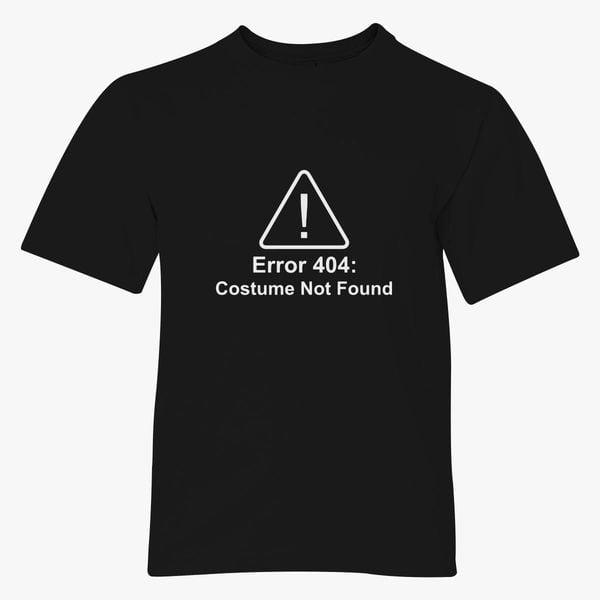 Error 404 Halloween Costume Not Found Youth T Shirt Customon - roblox error 404 shirt