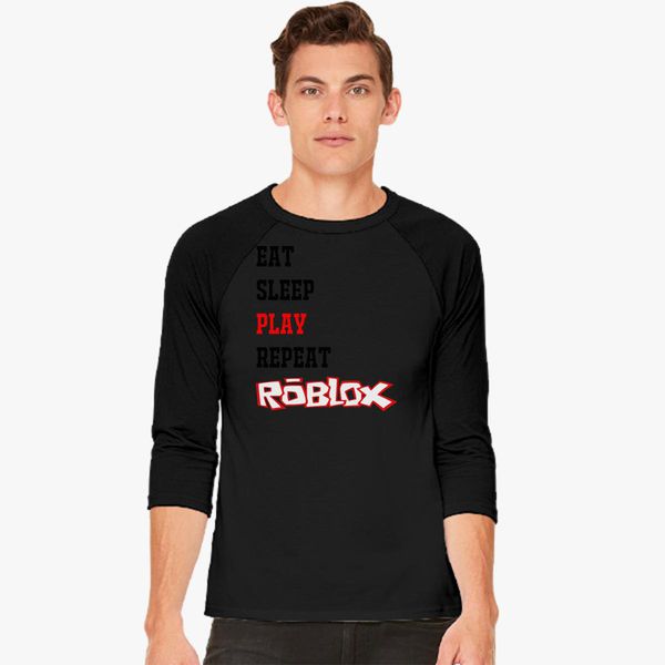 Eat Sleep Roblox Baseball T Shirt Customon - eat sleep roblox men s t shirt customon