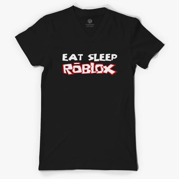 Eat Sleep Roblox V Neck T Shirt Customon - eat sleep roblox men s t shirt customon