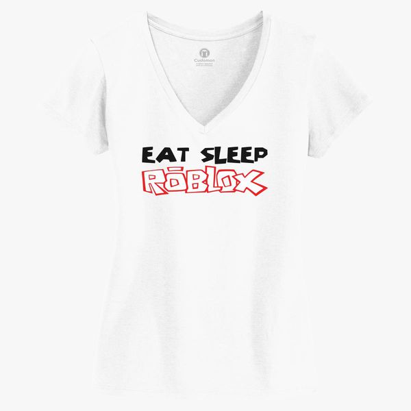 Eat Sleep Roblox Women S V Neck T Shirt Customon