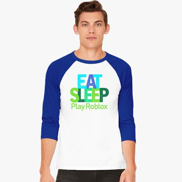 Eat Sleep Play Roblox Baseball T Shirt Customon - eat sleep play roblox youth t shirt customon