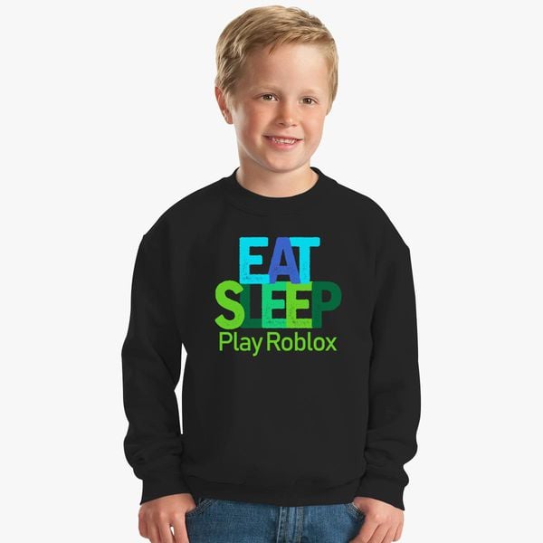 Eat Sleep Play Roblox Kids Sweatshirt Customon