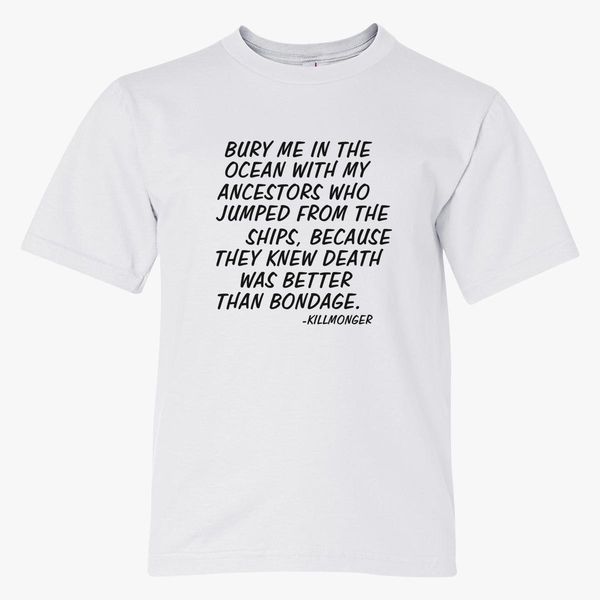 Killmonger Quote Bury Me In The Ocean Youth T Shirt Customon