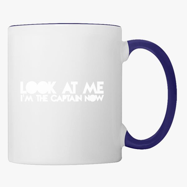 Look At Me I M The Captain Now Coffee Mug Customon