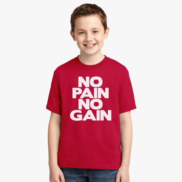 No Pain No Gain Youth T Shirt Customon - pain roblox shirt