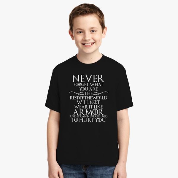 Never Forget What You Are The Rest Of World Will Not Wear It Like Armor Youth T Shirt Customon - armor roblox t shirt