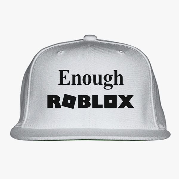 Enough Roblox Snapback Hat Embroidered Customon - roblox logo snapback hat embroidered customon