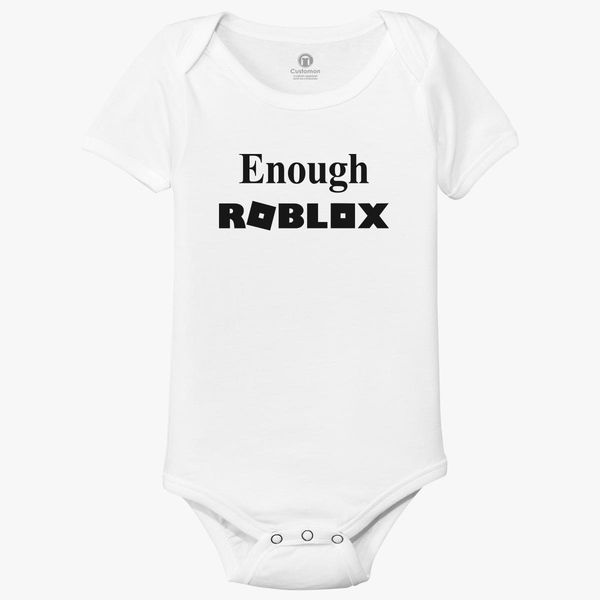 Enough Roblox Baby Onesies Customon - roblox logo baby onesies customon