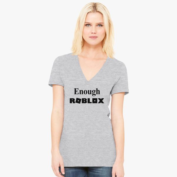 Enough Roblox Women S V Neck T Shirt Customon - roblox muscles t shirt