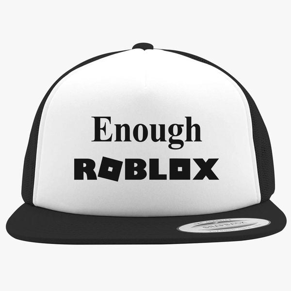 Enough Roblox Foam Trucker Hat Customon