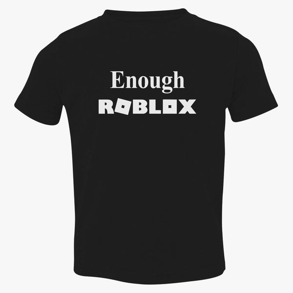 Enough Roblox Toddler T Shirt Customon - roblox abs t shirt code