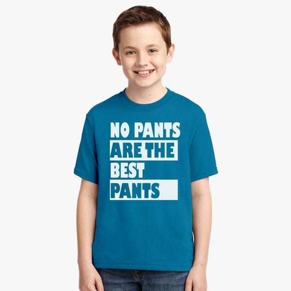 No Pants Are The Best Pants Youth T Shirt Customon - blue fade steve pants roblox