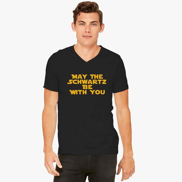 may the schwartz be with you t shirt