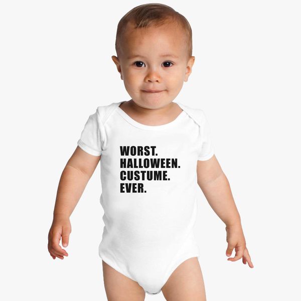 Worst Halloween Costume Ever Baby Onesies Customon