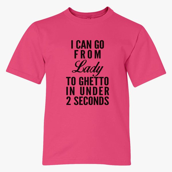 From Lady To Ghetto Youth T Shirt Customon - roblox ghetto clothes