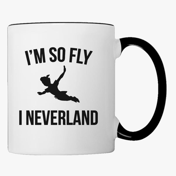I'm So Fly I Neverland Coffee MugPeter PanNever LandFunny Coffee Mug 
