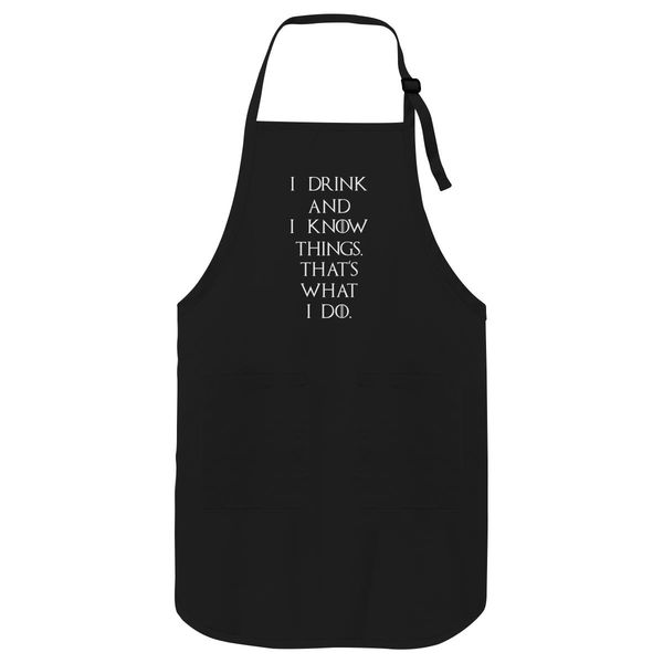 I Drink And I Know Things ! Apron Black / One Size