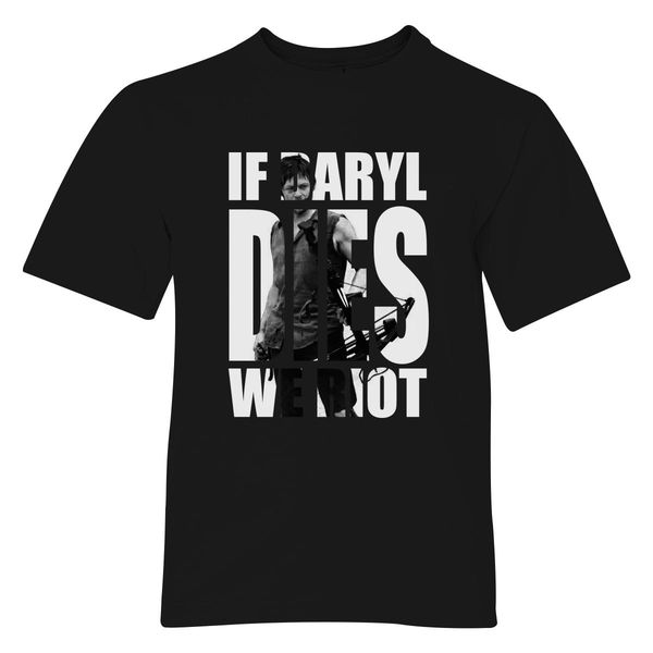 If Daryl Dies We Riot Youth T-Shirt Black / S