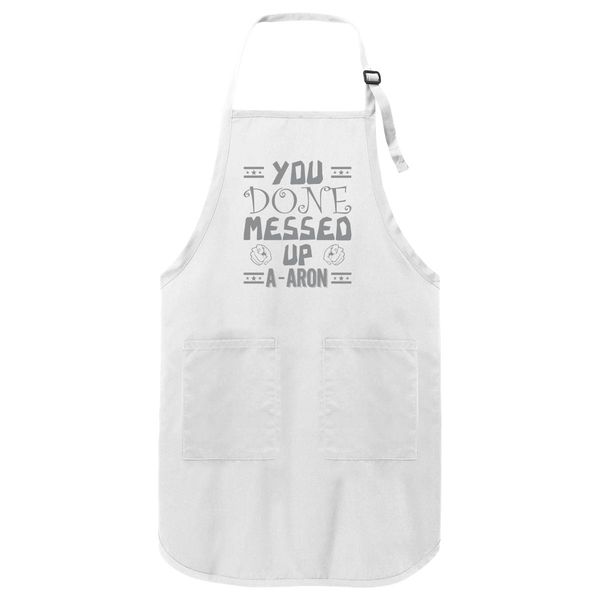You Done Messed Up A Ron Apron White / One Size