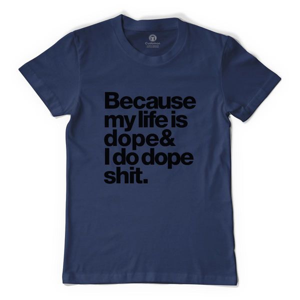 Because My Life Is Dope Men's T-Shirt Navy / S