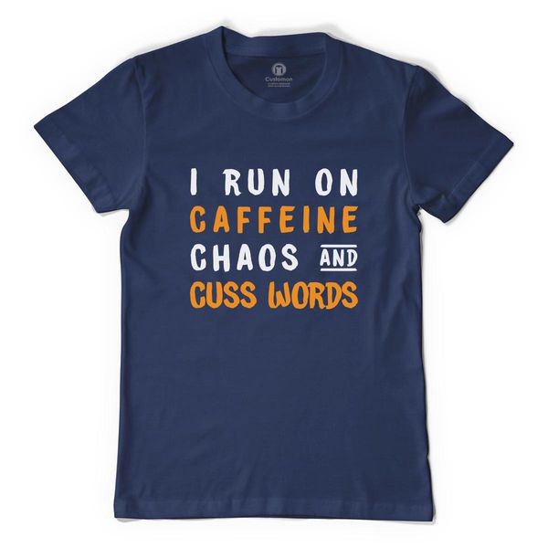 I Run On Caffeine Chaos And Cuss Words T-Shirts Men&#039;s T-Shirt Navy / S