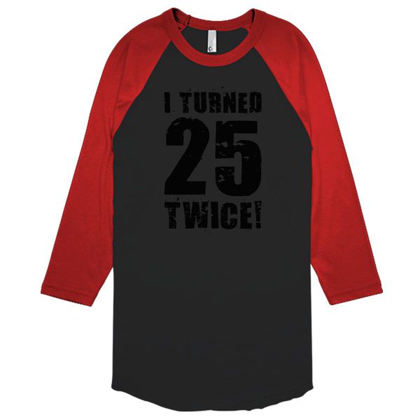 I Turned 25 Twice Baseball T-Shirt Black Red / S